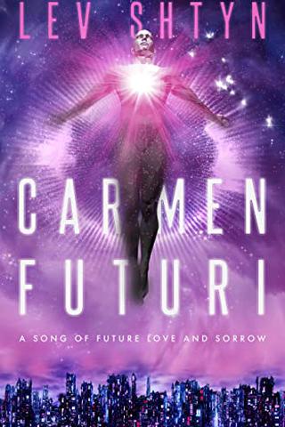 CARMEN FUTURI: A Song of Future Love and Sorrow 