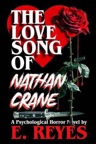 The Love Song of Nathan Crane by E. Reyes 