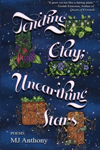 Tending Clay; Unearthing Stars 