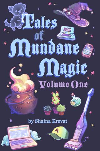 Tales of Mundane Magic: Volume One