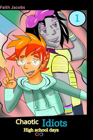 Chaotic Idiots: HighSchool Days (Volume one)
