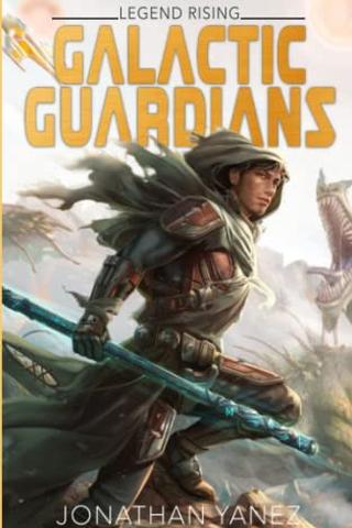 Legend Rising: A Space Opera Series (Galactic Guardians)