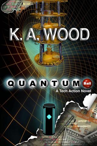 Quantum Ball: A Tech Action Novel