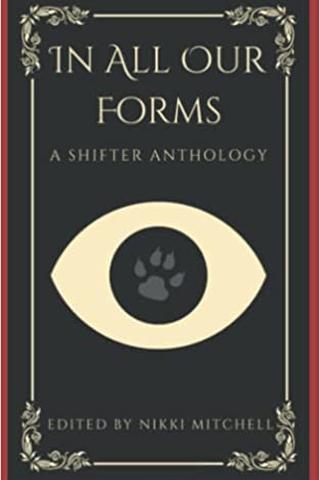 In All Our Forms: A Shifter Anthology