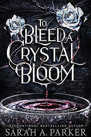 To Bleed a Crystal Bloom