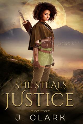 She Steals Justice by J. Clark