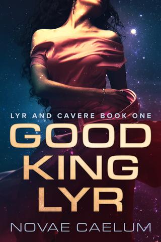 Good King Lyr: A Genderfluid Romance (Lyr and Cavere Book 1)