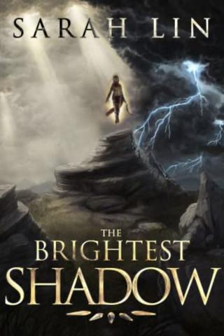 The Brightest Shadow by Sarah Lin