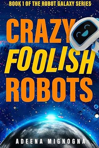 Crazy Foolish Robots