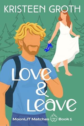 Love & Leave: A Sweet Romantic Comedy (MoonLIT Matches #01)