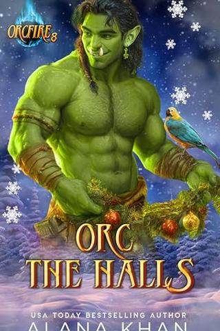 Orc The Halls: A Snowed-In Christmas Romance (OrcFire Book 9)