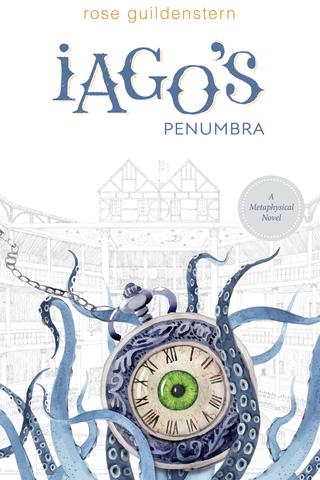 Iago’s Penumbra: A Metaphysical Novel
