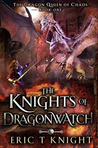 The Knights of Dragonwatch (The Dragon Queen of Chaos #1)