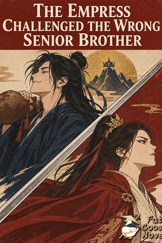 The Empress Challenged the Wrong Senior Brother