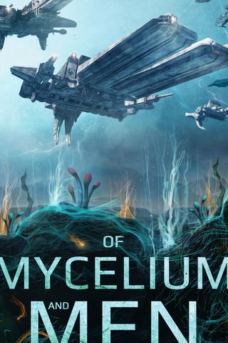 Of Mycelium and Men