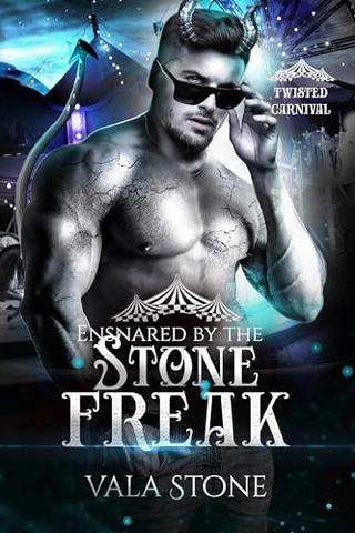 Ensnared by the Stone Freak: A Paranormal Romance (Twisted Carnival Series)