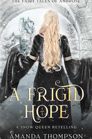 A Frigid Hope: A Snow Queen Retelling (Fairy Tales of Ambrose)