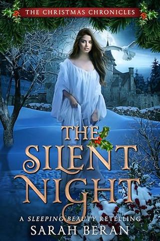 The Silent Night: A Sleeping Beauty Retelling (The Christmas Chronicles)