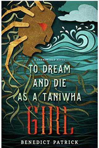 To Dream and Die as a Taniwha Girl