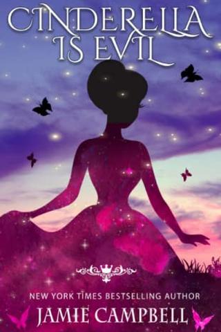 Cinderella is Evil: A Twisted Fairy Tale Retelling (The Fairy Tales Retold Series Book 1)