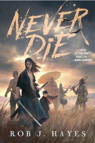 Never Die (Mortal Techniques #1) by Rob J. Hayes
