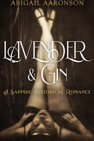 Lavender & Gin: A Sapphic Historical Romance