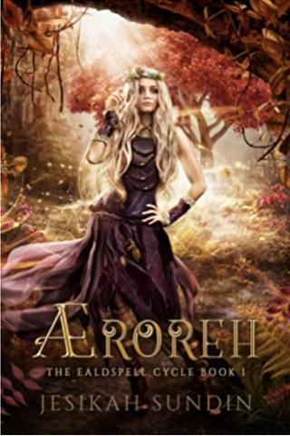 Æroreh (The Ealdspell Cycle #1)