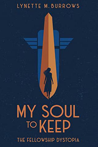 My Soul to Keep: The Fellowship Dystopia Book One