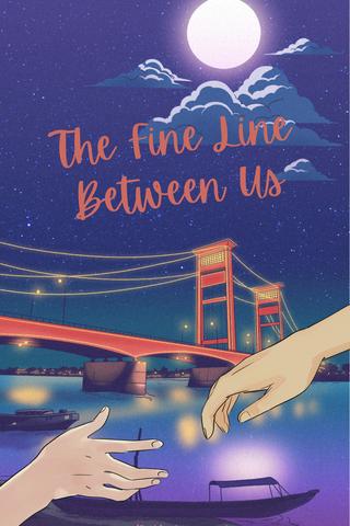 The Fine Line Between Us