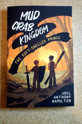 Mud Crab Kingdom: The Soft-Shelled Prince  by Dr. Joel Anthony Hamilton 