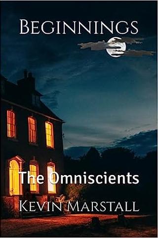 Beginnings: The Omniscients