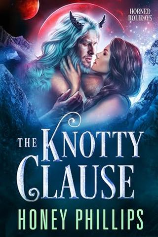 The Knotty Clause: A SciFi Alien Warrior Holiday Romance (Horned Holidays #04)