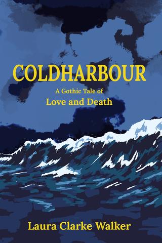 Coldharbour: A Gothic Tale of Love and Death