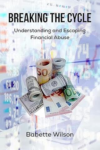 Breaking the Cycle: Understanding and Escaping Financial Abuse