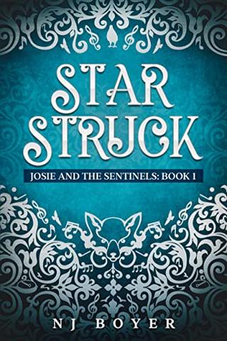 Star Struck: Josie and the Sentinels: Book 1