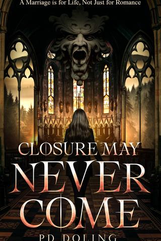 Closure May Never Come