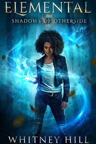 Elemental: Shadows of Otherside Book 1 by Whitney Hill